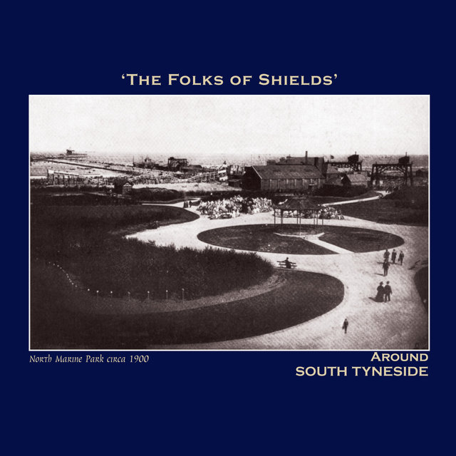 The Folks of Shields' Around South Tyneside - The Northumbria Anthology