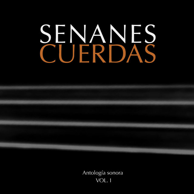 Senanes Cuerdas, Antología Sonora, Vol.1