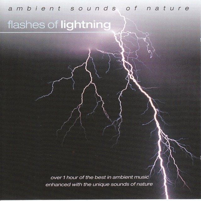 Ambient Sounds Of Nature - Flashes Of Lightning