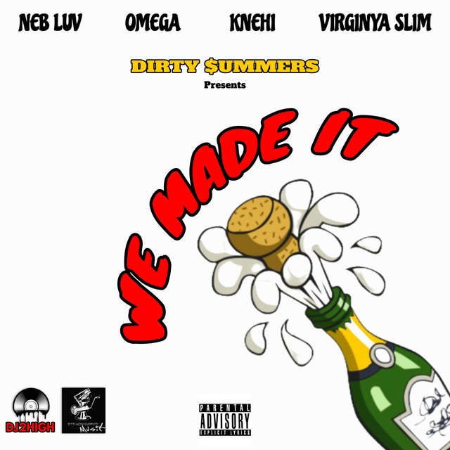We Made It (feat. Dirty$ummers, Omega, Knehi & Virginya Slim)