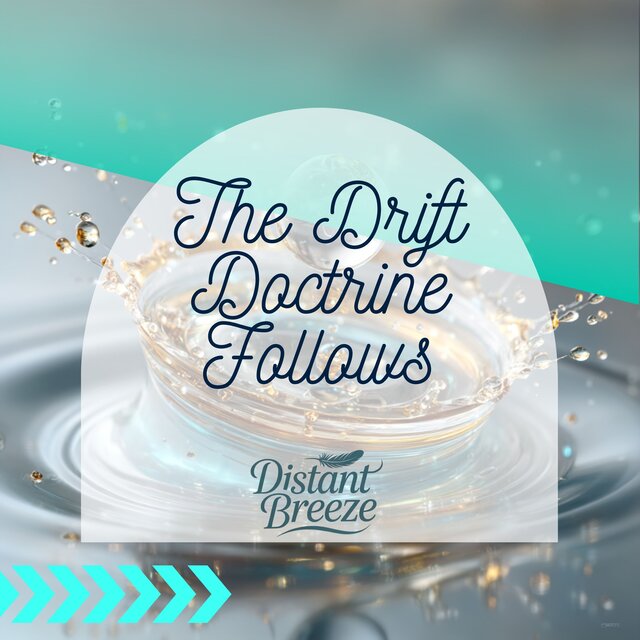 The Drift Doctrine Follows