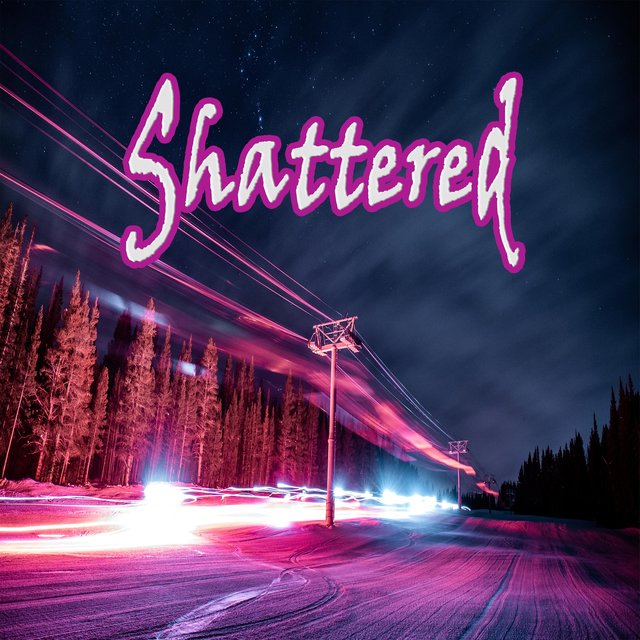 Shattered