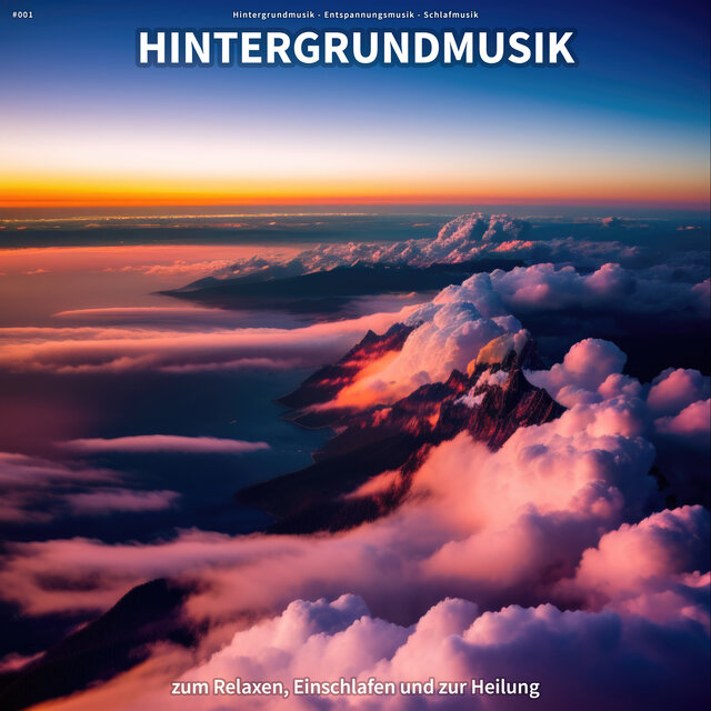 #001 Hintergrundmusik zum Relaxen, Einschlafen und zur Heilung