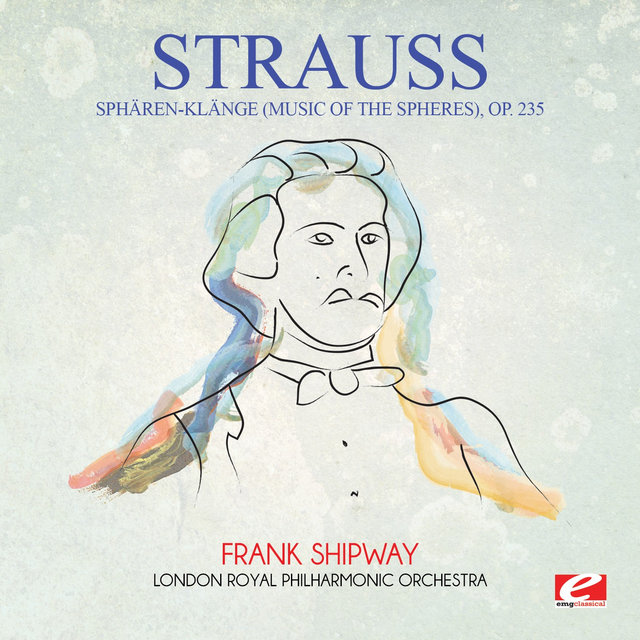Strauss: Sphären-Klänge (Music of the Spheres), Op. 235 (Digitally Remastered)