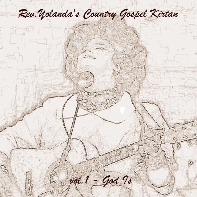 Rev. Yolanda's Country Gospel Kirtan, Vol.1 -God Is
