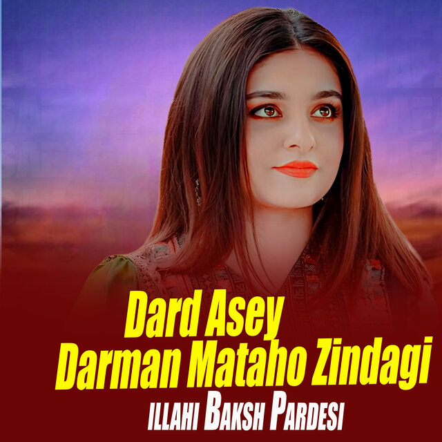 Dard Asey Darman Mataho Zindagi