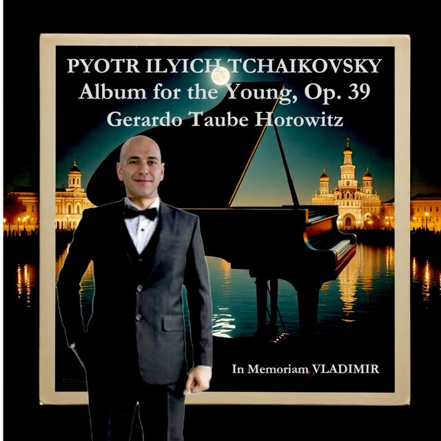 Pyotr Ilyich Tchaikovsky: Album for the Young, Op. 39