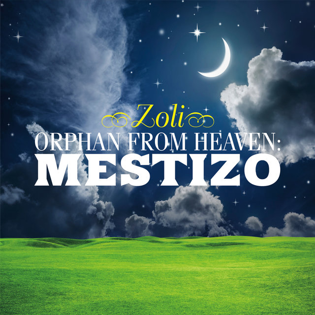 Orphan from Heaven: Mestizo