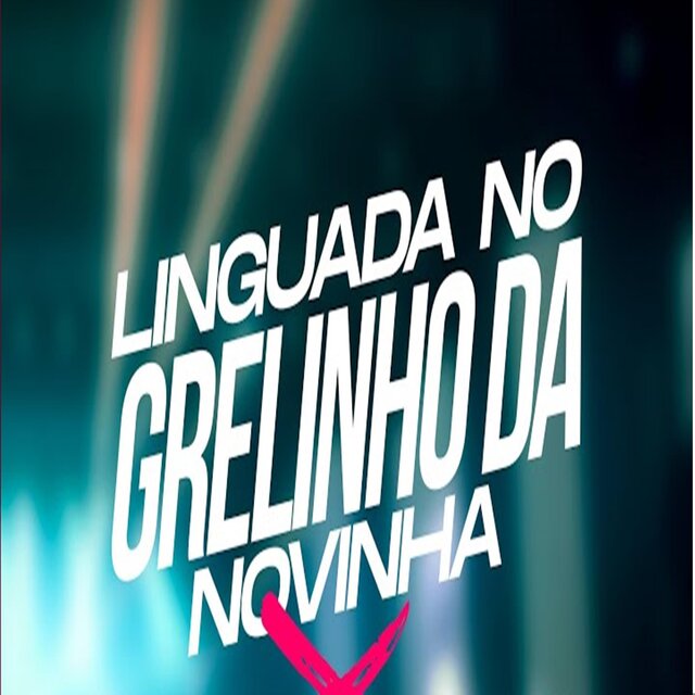 Linguada No Grelinho  Da Novinha