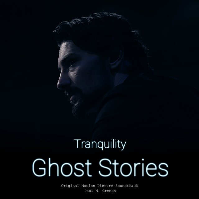 Tranquility: Ghost Stories (Original Motion Picture Soundtrack)