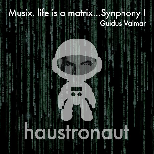 Musix. Life Is A Matrix...Synphony I