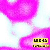 Don't make me