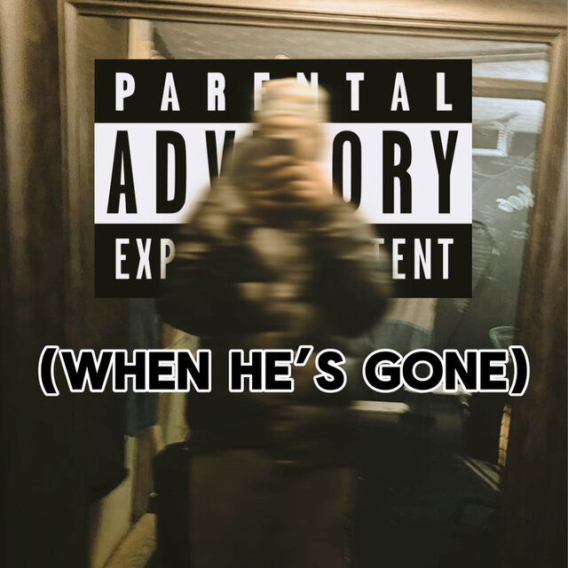 When He's Gone
