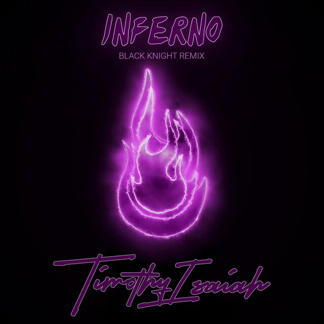 Inferno (feat. Timothy Isaiah & Dex Canvas) [Black Knight Remix]