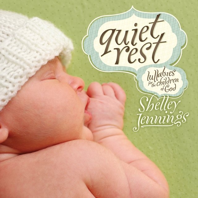 Quiet Rest - Lullabies for the Children of God