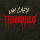 Um Cara Tranquilo