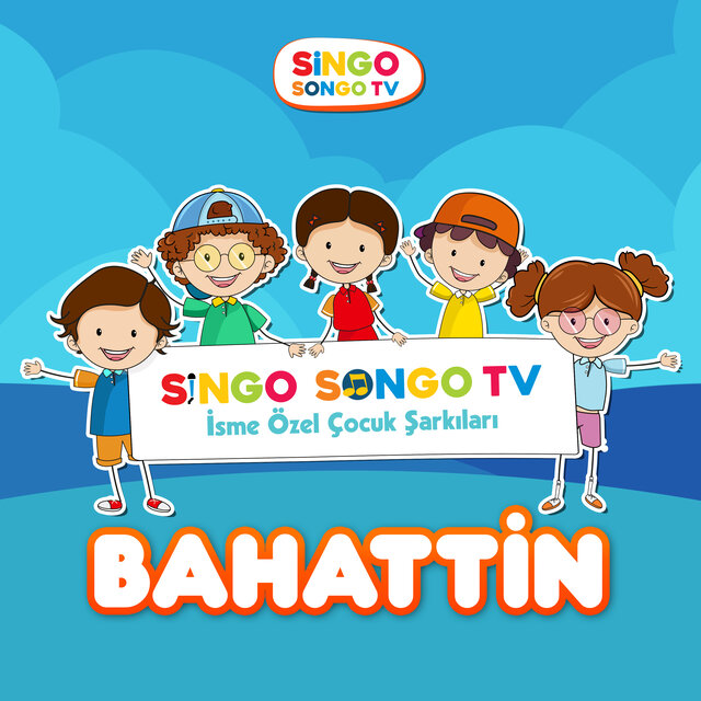 BAHATTİN'in İsme Özel Çocuk Şarkıları