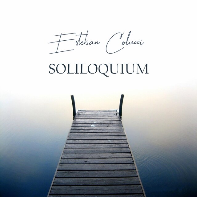 Esteban Colucci: Soliloquium