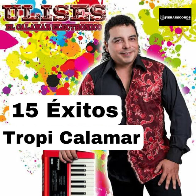 15 Éxitos, Tropi Calamar