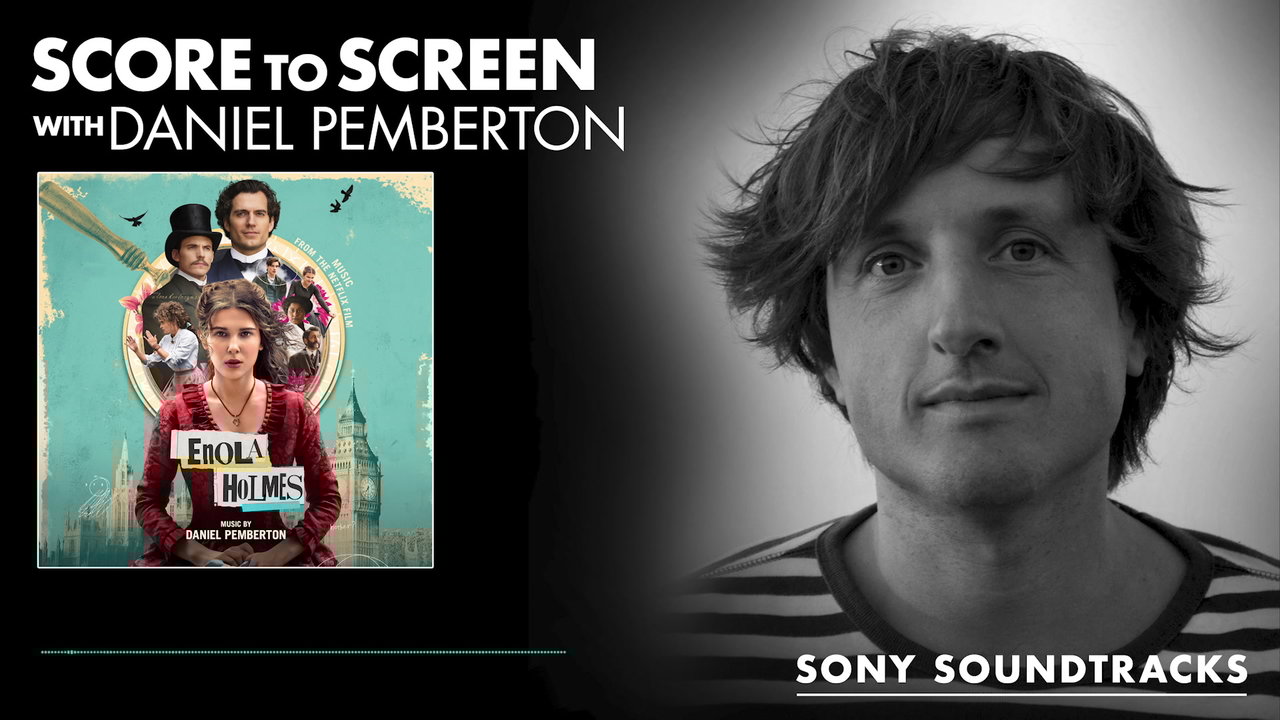 Score to Screen with Daniel Pemberton (Enola Holmes) | Sony Soundtracks