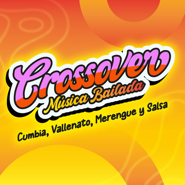 CROSSOVER Música Bailada: Cumbia, Vallenato, Merengue y Salsa