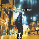Treat You Better