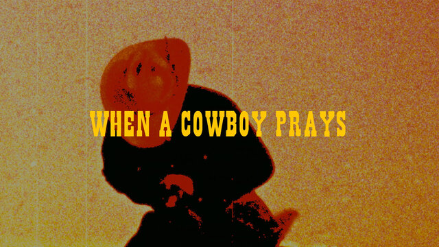 When A Cowboy Prays (Lyric Video)