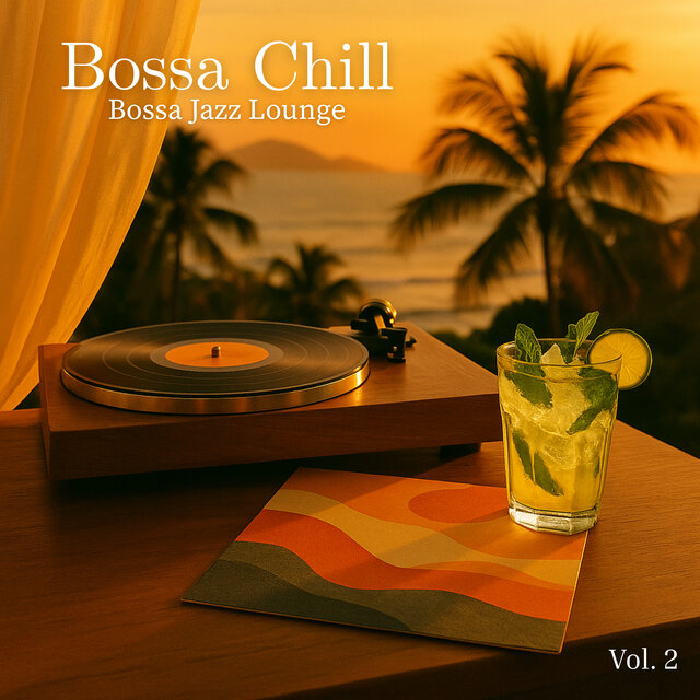 Bossa Chill – Bossa Jazz Lounge, Vol. 2