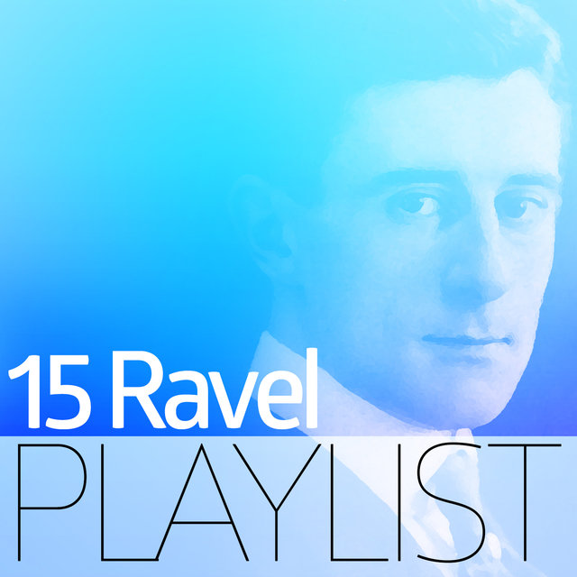15 Ravel Playlist