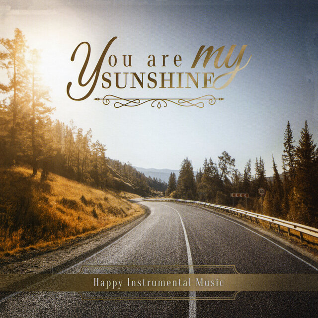 you are my SUNSHINE