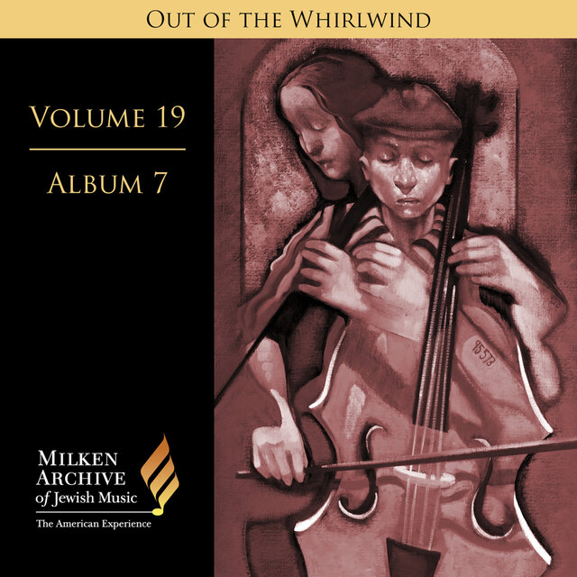 Milken Archive Digital, Vol. 19 Album 7: Out of the Whirlwind – I Never Saw Another Butterfly & To the Spirit Unconquered
