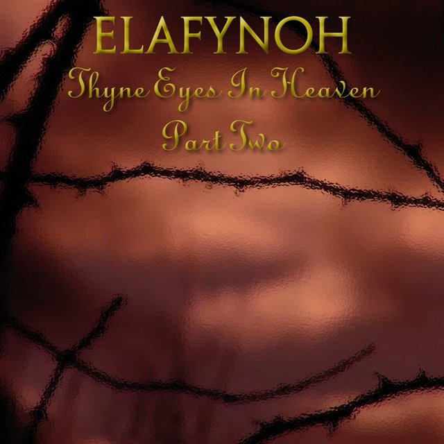 Thyne Eyes in Heaven (Part Two)