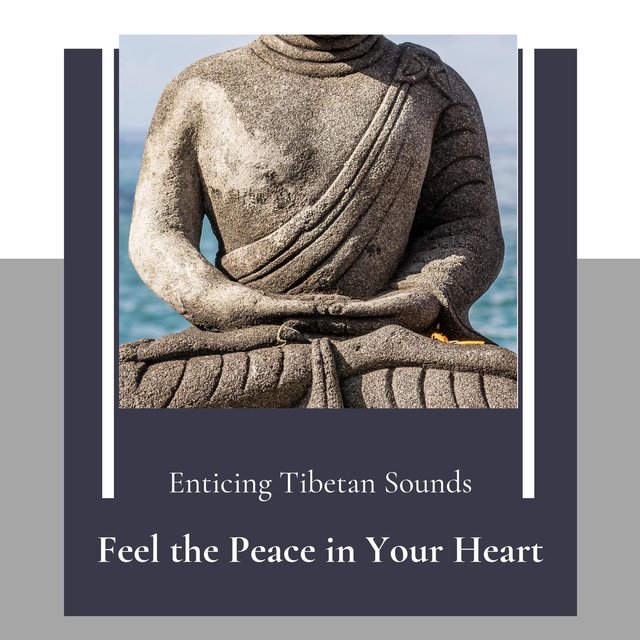 Feel The Peace In Your Heart (Enticing Tibetan Sounds)