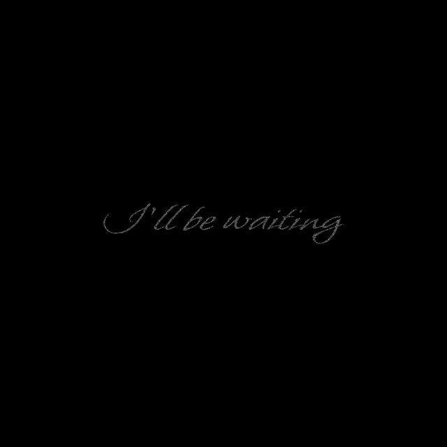 I'll Be Waiting
