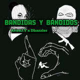 BANDIDAS Y BANDIDOS