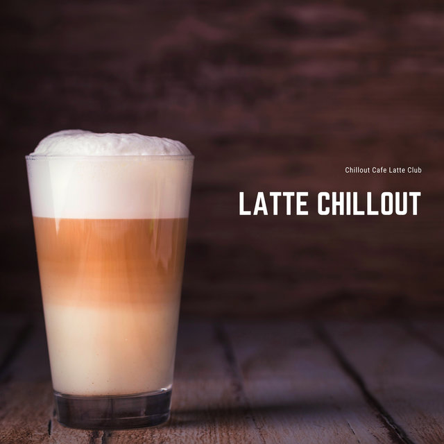 Latte Chillout