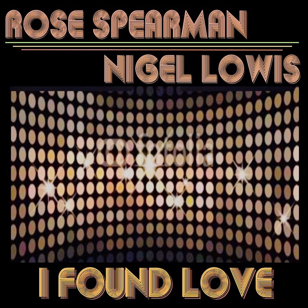 Rose Spearman - I Found Love (feat. The Soul City Connection) (Nigel Lowis Mix) [Single]