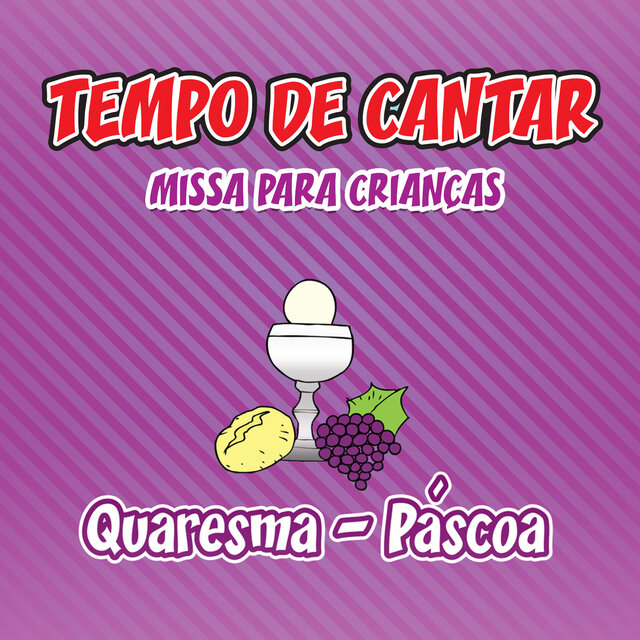 Tempo de Cantar, Missa para Crianças: Quaresma / Páscoa