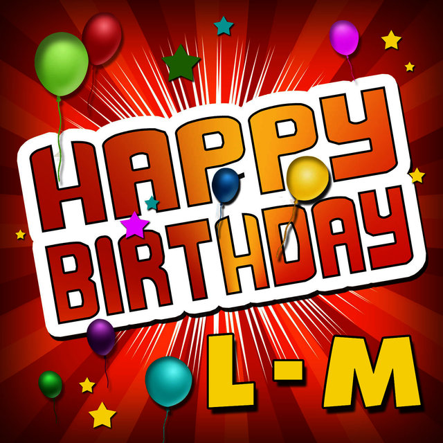 Happy Birthday L-M