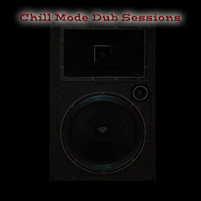 Chill Mode Dub Sessions