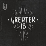 Greater Is