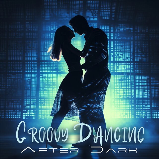 Groovy Dancing After Dark