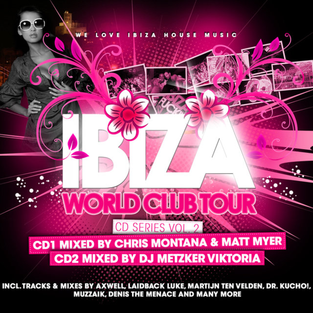 Ibiza World Club Tour Cd Series Vol. 2 (Worldwide Edition) (Mixed by Chris Montana, Matt Mayer, DJ Metzker Viktoria)