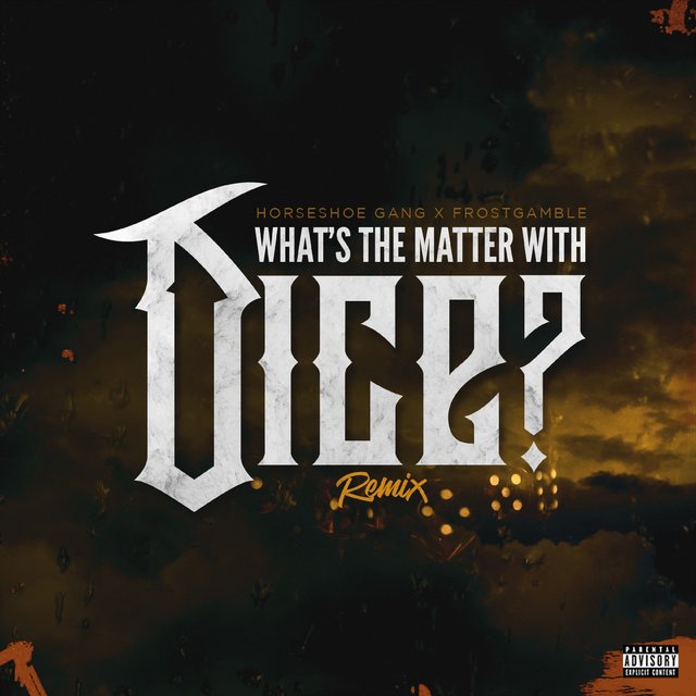 What's The Matter With Dice (Frost Gamble Remix)