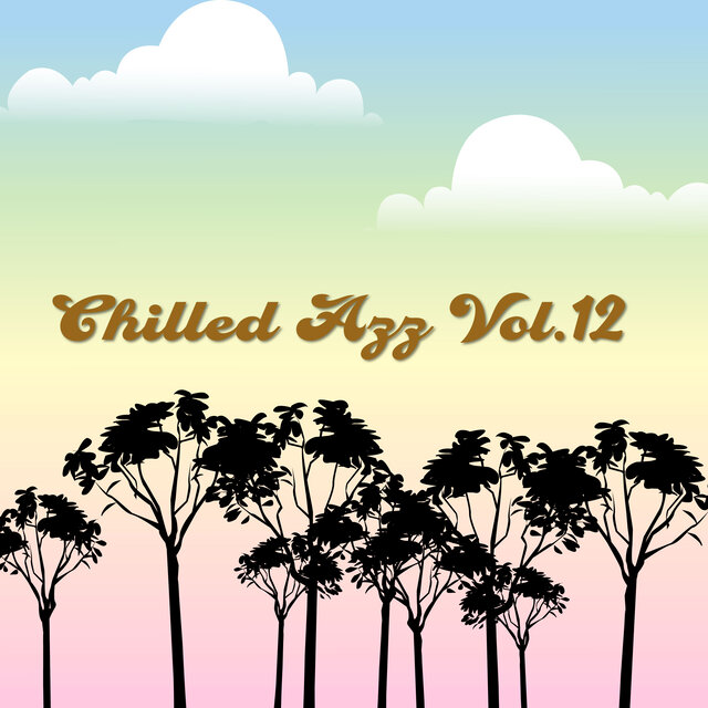 Chilled Azz, Vol. 12