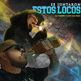 Se Juntaron Estos Locos (feat. Agresivo Low Cali)