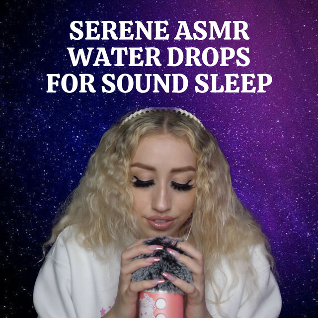 Serene ASMR Water Drops for Sound Sleep