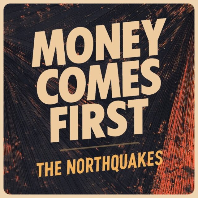 Cover art for album Money Comes First by The Northquakes