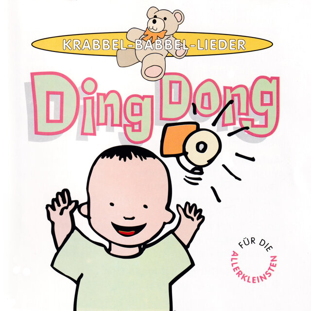 Ding Dong - Krabbel-Babbel-Lieder für die Allerkleinsten