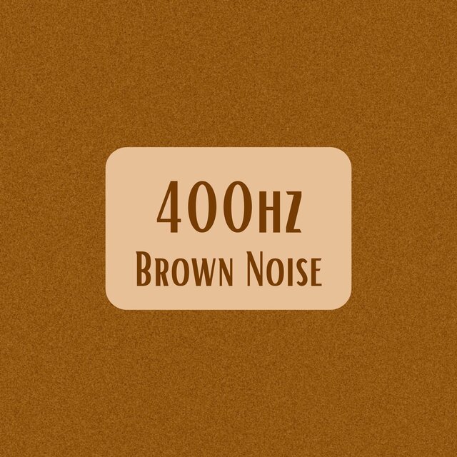 400hz Brown Noise
